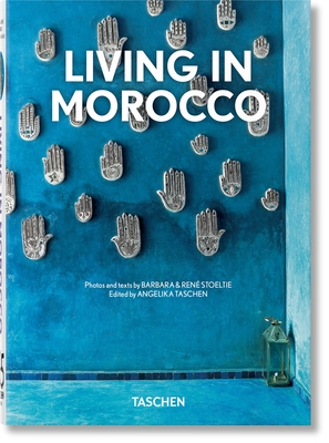 Living in Morocco. 45th Ed. - Ren? Stoeltie, Barbara &, and Taschen, Angelika (Editor)