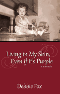 Living in My Skin, Even If It's Purple