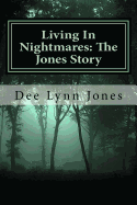 Living In Nightmares: The Jones Story