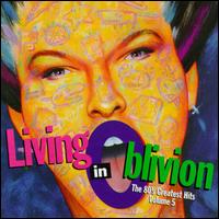 Living in Oblivion: The 80's Greatest Hits, Vol. 5 - Various Artists
