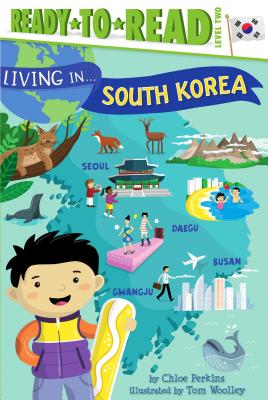Living in . . . South Korea: Ready-To-Read Level 2 - Perkins, Chloe