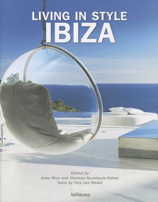 Living in Style Ibiza - teNeues, Anke, and Rice, Anke, and Grumbach-Palme, Clarisse
