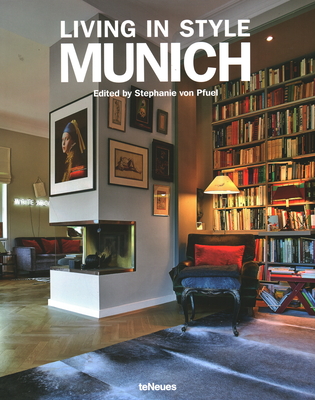 Living in Style: Munich - Leeb, Julia, and Pfuel, and teNeues