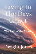 Living in the Days of Lot: The Coming Sodomite Storm