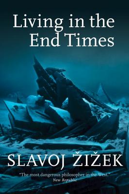 Living in the End Times - Zizek, Slavoj