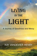 Living in the Light: A Journey of Goodness and Mercy