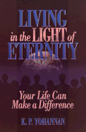 Living in the Light of Eternity: Your Life Can Make a Difference