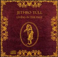 Living in the Past [Truncated] - Jethro Tull