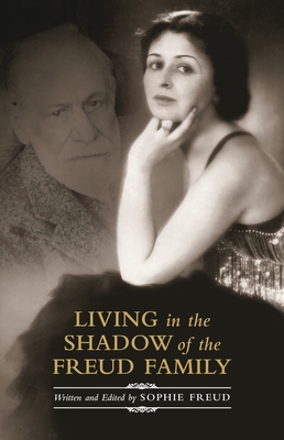 Living in the Shadow of the Freud Family - Freud, Sophie