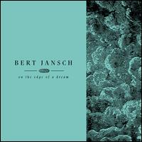 Living in the Shadows, Pt. 2: On the Edge of a Dream - Bert Jansch
