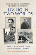 Living in Two Worlds: Diaries of a Jewish Couple in Germany and in Exile