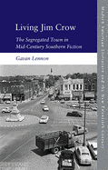 Living Jim Crow: The Segregated Town in Mid-Century Southern Fiction