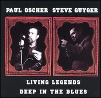 Living Legends - Paul Oscher & Steve Guyger