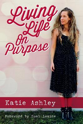 Living Life On Purpose - Ashley, Katie