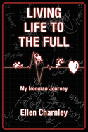 Living Life to the Full: My Ironman Journey
