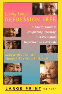 Living Longer Depression Free: A Family Guide to Recognizing, Treating, and Preventing Depression in Later Life