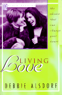 Living Love: 12 Bible Studies - Alsdorf, Debbie