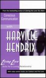 Living Love: Conscious Communication with Harville Hendrix - 