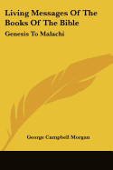 Living Messages Of The Books Of The Bible: Genesis To Malachi