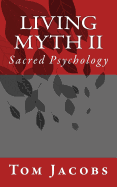 Living Myth II: Sacred Psychology