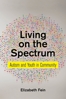 Living on the Spectrum: Autism and Youth in Community - Fein, Elizabeth