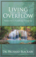 Living Out of the Overflow: Serving Out of Your Intimacy with God