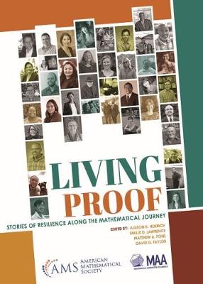 Living Proof: Stories of Resilience Along the Mathematical Journey - Henrich, Allison K, and Lawrence, Emille D, and Pons, Matthew a