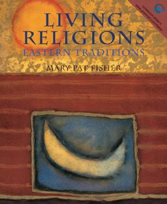 Living Religions - Eastern Traditions - Fisher, Mary Pat