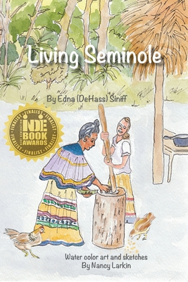 Living Seminole: 1945-1995 - Siniff, Edna Dehass, and Larkin, Nancy