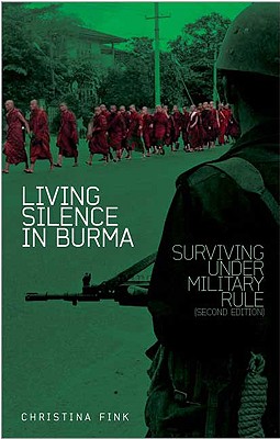 Living Silence in Burma: Surviving Under Military Rule - Fink, Christina