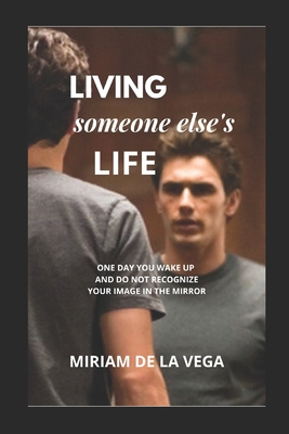 Living Someone Else's Life - de la Vega, Miriam