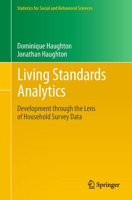 Living Standards Analytics: Development through the Lens of Household Survey Data - Haughton, Dominique, and Haughton, Jonathan