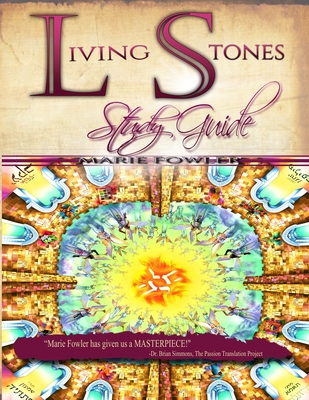Living Stones Study Guide: Your Journey Into Habitation with the Living God - Fowler, Marie