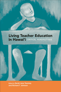 Living Teacher Education in Hawai'i: Critical Perspectives