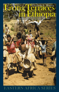 Living Terraces in Ethiopia: Konso Landscape, Culture & Development
