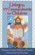Living the 10 Commandments for Children - Gortler, Rosemarie, and Piscitelli, Donna