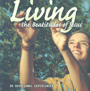 Living the Beatitudes of Jesus: 30 Devotional Experiences