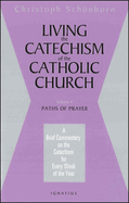 Living the Catechism of the Catholic Church: Paths of Prayer Volume 4