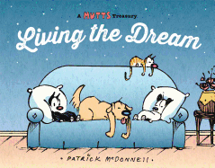 Living the Dream: A Mutts Treasury Volume 23