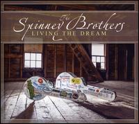 Living the Dream - The Spinney Brothers