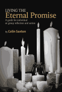 Living the Eternal Promise: A guide for individual or group reflection and action