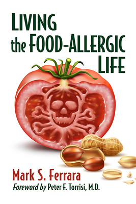 Living the Food-Allergic Life - Ferrara, Mark S