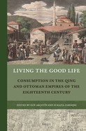Living the Good Life: Consumption in the Qing and Ottoman Empires of the Eighteenth Century