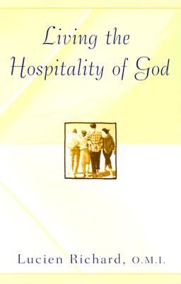 Living the Hospitality of God - Richard, Lucien