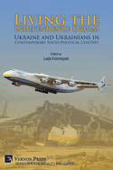 Living the Independence Dream: Ukraine and Ukrainians in Contemporary Socio-Political Context