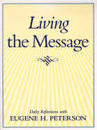 Living the Message: Daily Reflections with Eugene Peterson