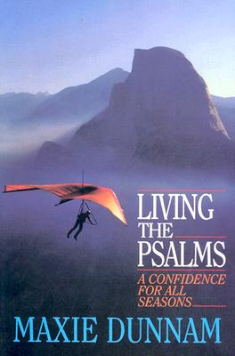 Living the Psalms - Dunnam, Maxie D, Dr.