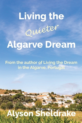 Living the Quieter Algarve Dream - Sheldrake, Alyson