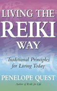 Living the Reiki Way: Traditional Principles for Living Today