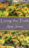 Living the Truth - Jones, Alan